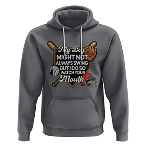 Funny Baseball Hoodie My Boy Might Not Always Swing But I Do So Watch Your Mouth TS02 Charcoal Printyourwear