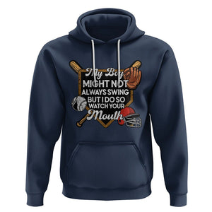 Funny Baseball Hoodie My Boy Might Not Always Swing But I Do So Watch Your Mouth TS02 Navy Printyourwear