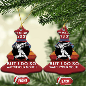 Funny Baseball Christmas Ornament My Boy Might Not Always Swing But I Do So Watch Your Mouth Retro Vintage TS02 Christmas Tree Red Print Your Wear