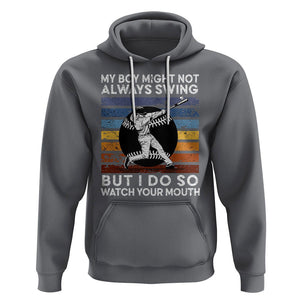 Funny Baseball Hoodie My Boy Might Not Always Swing But I Do So Watch Your Mouth Retro Vintage TS02 Charcoal Printyourwear