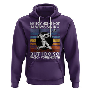 Funny Baseball Hoodie My Boy Might Not Always Swing But I Do So Watch Your Mouth Retro Vintage TS02 Purple Printyourwear