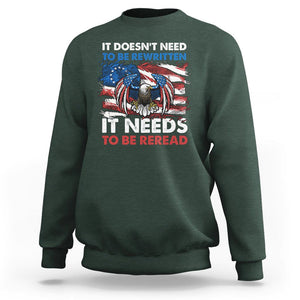 Patriotic American Eagle Sweatshirt It's Doesn't Need To Be Rewritten It Needs To Be Reread 4th of July Freedom Tour 1776 TS02 Dark Forest Green Print Your Wear