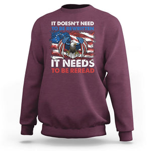 Patriotic American Eagle Sweatshirt It's Doesn't Need To Be Rewritten It Needs To Be Reread 4th of July Freedom Tour 1776 TS02 Maroon Print Your Wear