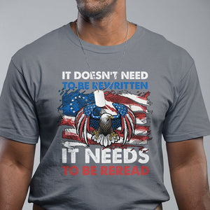 Patriotic American Eagle T Shirt It's Doesn't Need To Be Rewritten It Needs To Be Reread 4th of July Freedom Tour 1776 TS02 Charcoal Print Your Wear