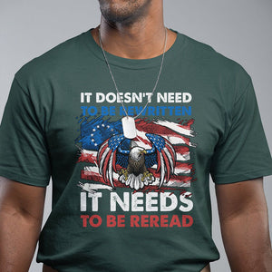 Patriotic American Eagle T Shirt It's Doesn't Need To Be Rewritten It Needs To Be Reread 4th of July Freedom Tour 1776 TS02 Dark Forest Green Print Your Wear