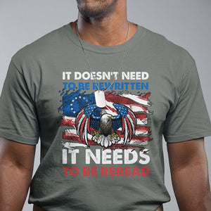 Patriotic American Eagle T Shirt It's Doesn't Need To Be Rewritten It Needs To Be Reread 4th of July Freedom Tour 1776 TS02 Military Green Print Your Wear