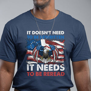 Patriotic American Eagle T Shirt It's Doesn't Need To Be Rewritten It Needs To Be Reread 4th of July Freedom Tour 1776 TS02 Navy Print Your Wear