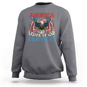 Patriotic American Eagle Sweatshirt America Love It or Leave It US Flag Freedom Tour 1776 4th Of July TS02 Charcoal Print Your Wear