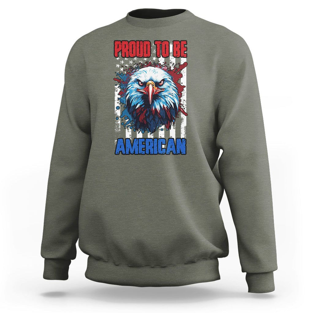 Patriotic Eagle Sweatshirt Proud To Be American US Pride 4th of July Flag TS02 Military Green Print Your Wear