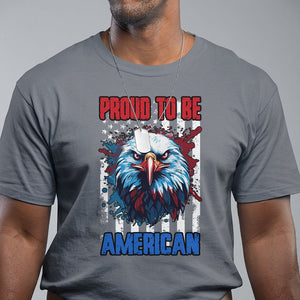 Patriotic Eagle T Shirt Proud To Be American US Pride 4th of July Flag TS02 Charcoal Print Your Wear