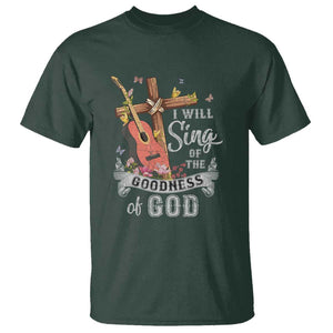 I Will Sing Of The Goodness Of God T Shirt Christian Faith Retro Vintage TS02 Dark Forest Green Print Your Wear