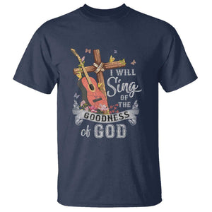 I Will Sing Of The Goodness Of God T Shirt Christian Faith Retro Vintage TS02 Navy Print Your Wear