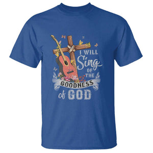 I Will Sing Of The Goodness Of God T Shirt Christian Faith Retro Vintage TS02 Royal Blue Print Your Wear