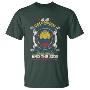 Colombian Skull T Shirt I Have 3 Sides The Quiet And Sweet Side, The Fun And Crazy Side And The Side You Never Want To See TS02 Dark Forest Green Print Your Wear