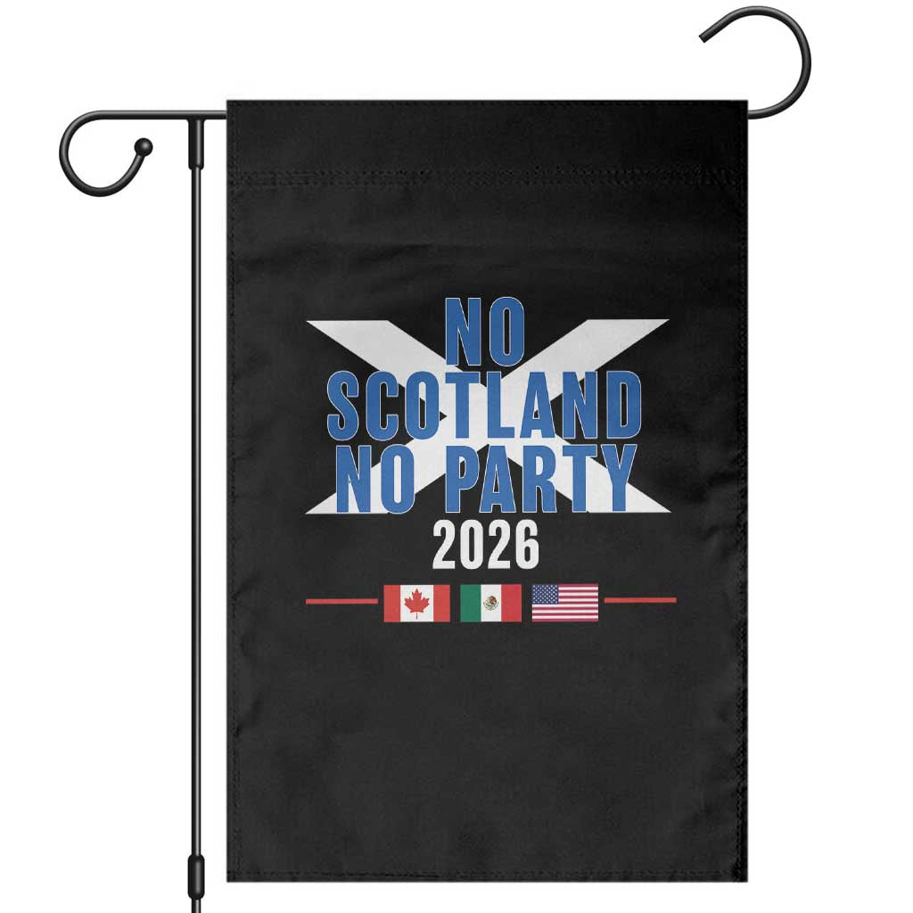 No Scotland No Party 2026 Saltire Flag Garden Flag Game Day Soccer Fans Football Tournament TS02 Black Print Your Wear