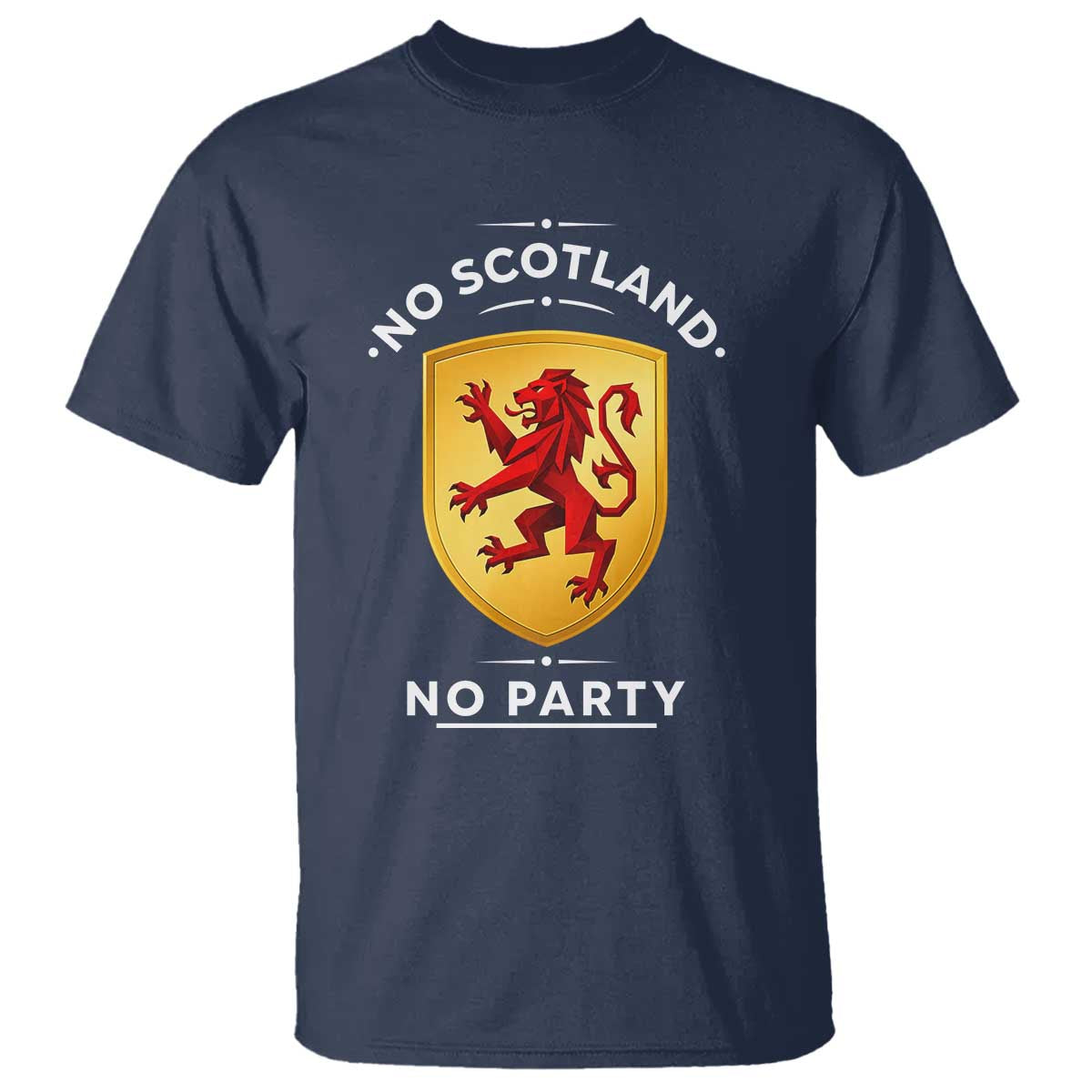 No Scotland No Party Gold Heraldic Shield Red Lion Rampant T Shirt Game Day Soccer Fans Football Tournament TS02 Navy Print Your Wear