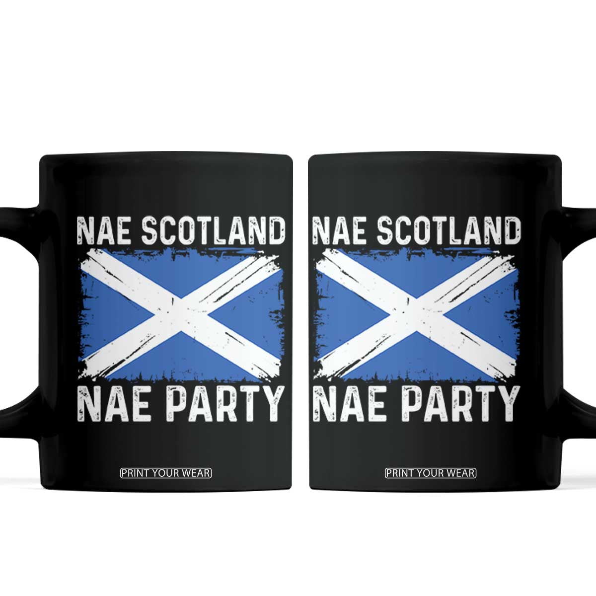 Nae Scotland Nae Party Saltire Flag Coffee Mug Vintage Scottish Accent Soccer Fans Football Tournament TS02 Black Print Your Wear