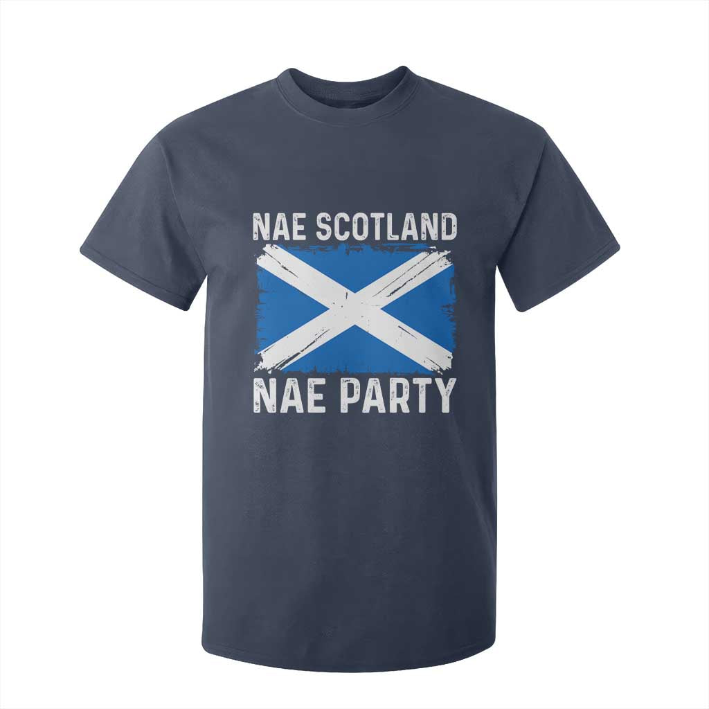 Nae Scotland Nae Party Saltire Flag T Shirt For Kid Vintage Scottish Accent Soccer Fans Football Tournament TS02 Navy Print Your Wear