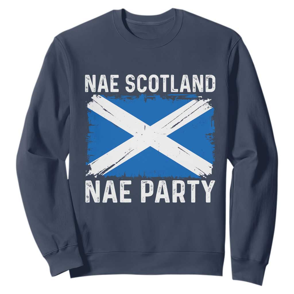 Nae Scotland Nae Party Saltire Flag Sweatshirt Vintage Scottish Accent Soccer Fans Football Tournament TS02 Navy Print Your Wear
