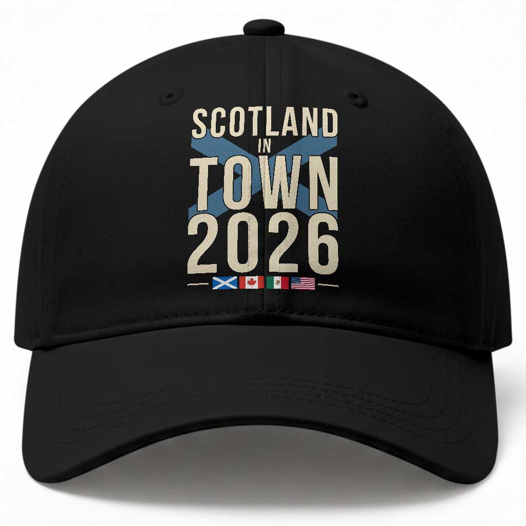 Scotland in Town 2026 Football Fans Baseball Cap Soccer Tournament North American Sports Lovers TS02 Print Your Wear