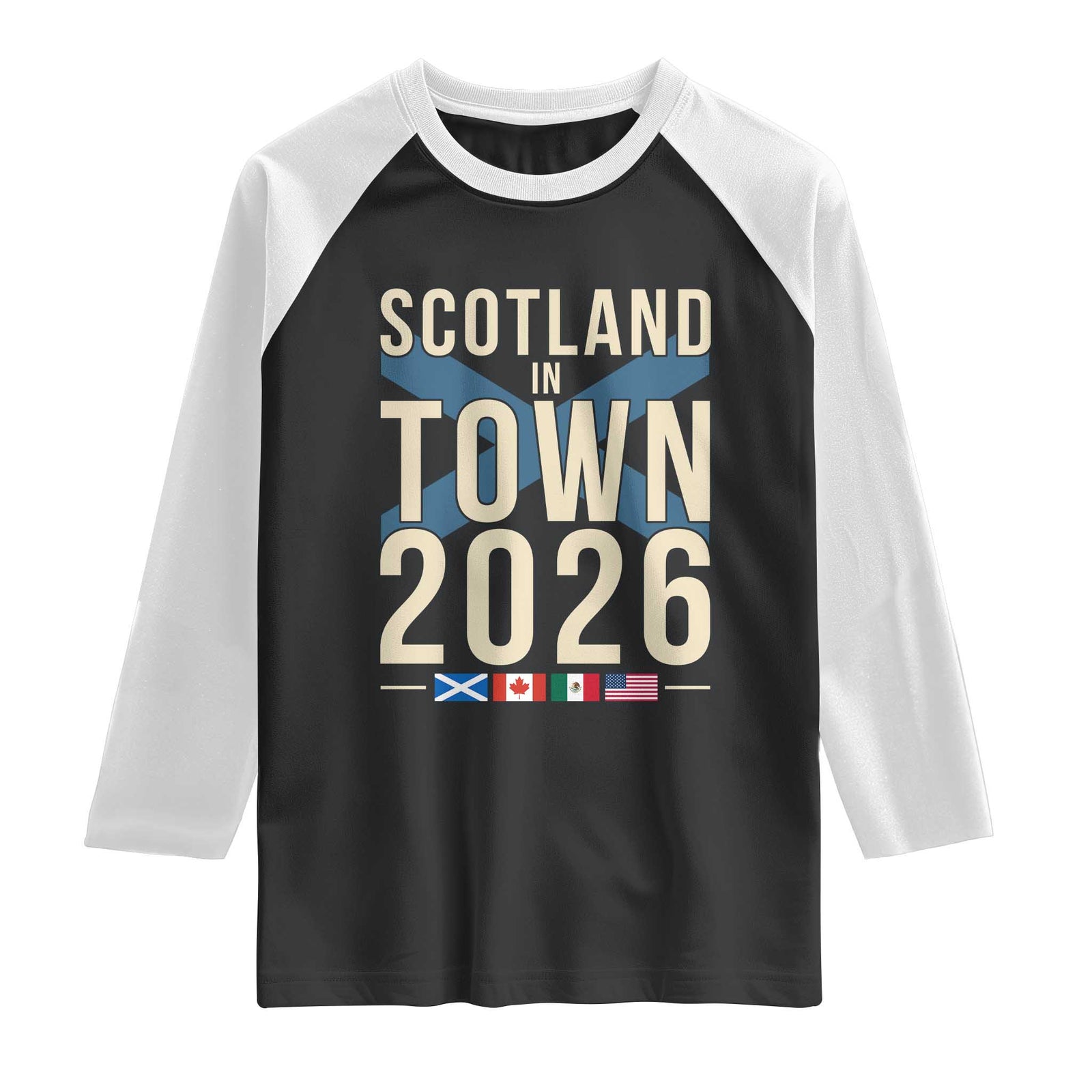 Scotland in Town 2026 Football Fans Raglan Shirt Soccer Tournament North American Sports Lovers TS02 Black White Print Your Wear