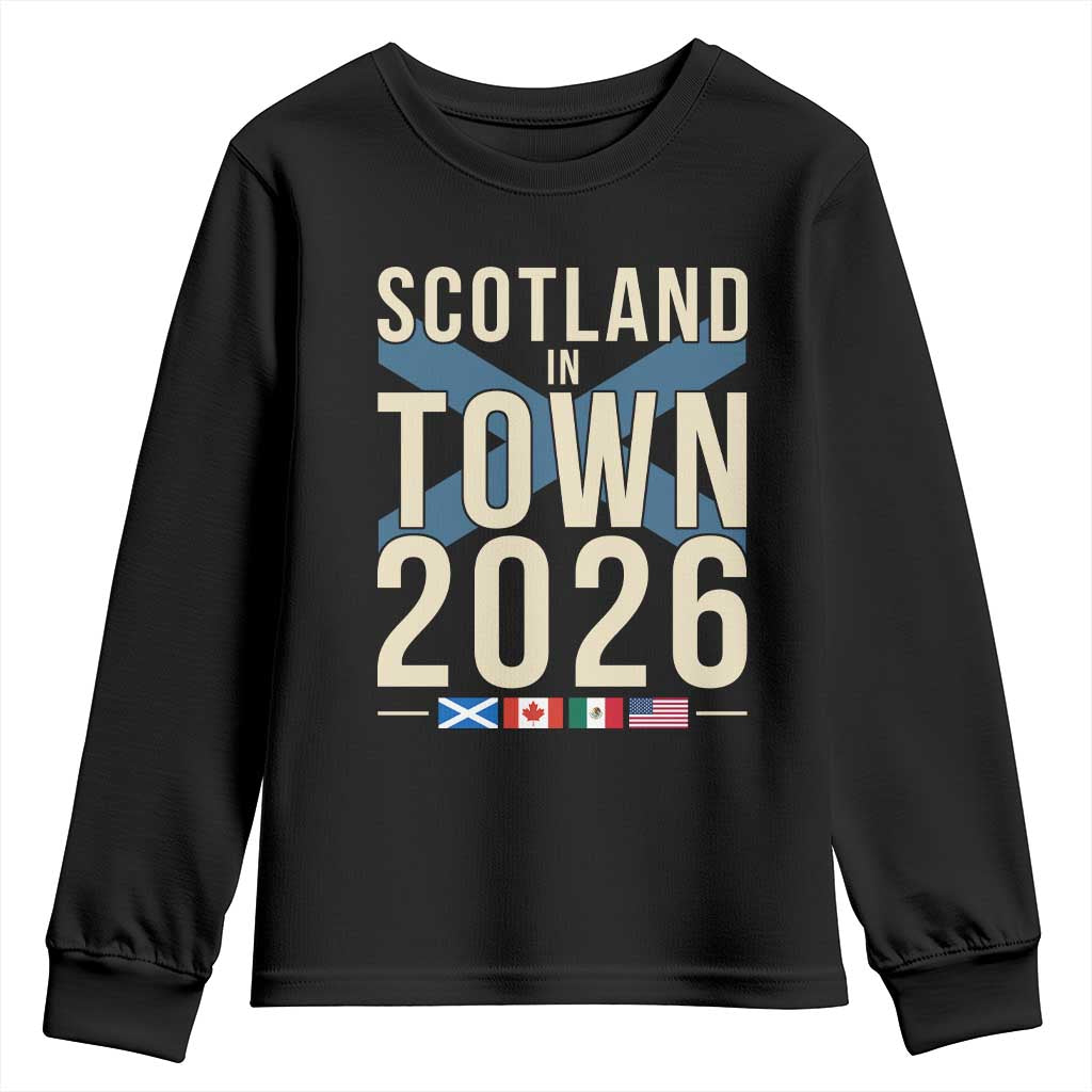 Scotland in Town 2026 Football Fans Youth Sweatshirt Soccer Tournament North American Sports Lovers TS02 Black Print Your Wear