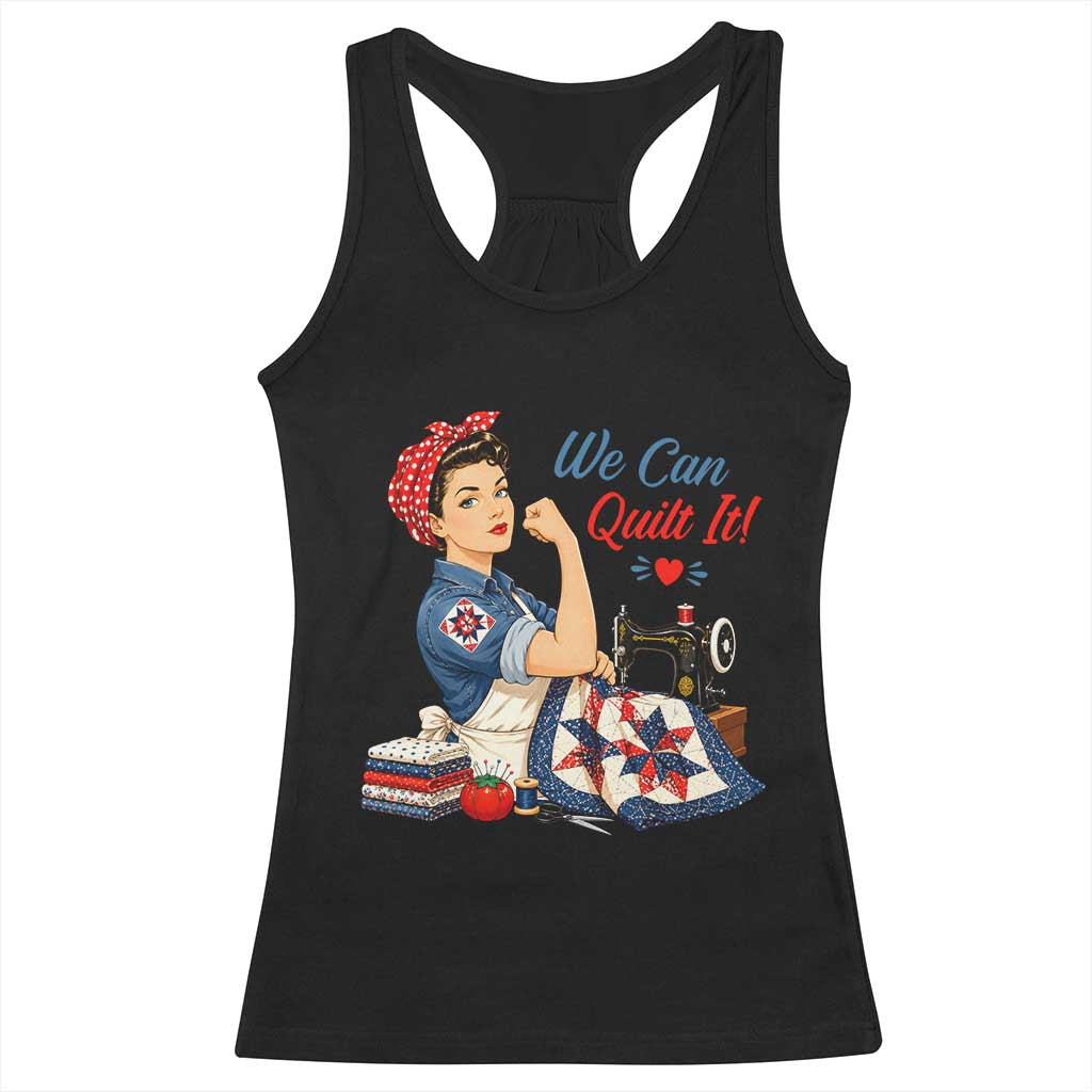 Funny Rosie We Can Quilt It Racerback Tank Top Quilting Sewing Crafty Joke TS02 Black Print Your Wear