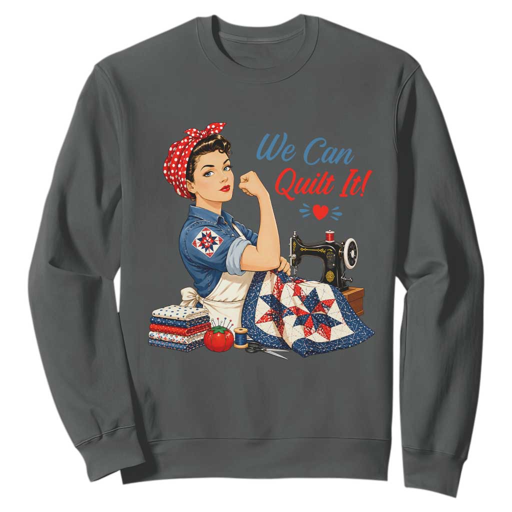 Funny Rosie We Can Quilt It Sweatshirt Quilting Sewing Crafty Joke TS02 Dark Heather Print Your Wear