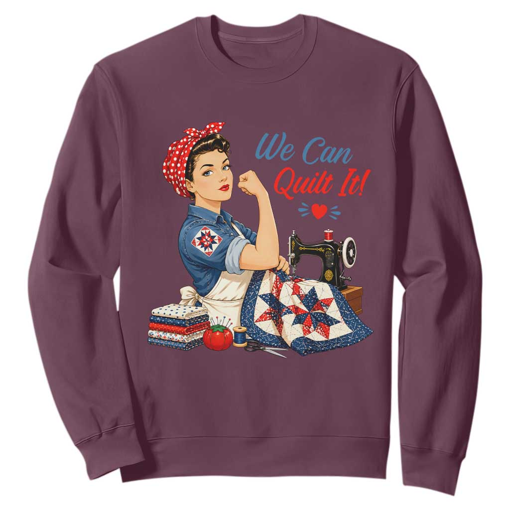 Funny Rosie We Can Quilt It Sweatshirt Quilting Sewing Crafty Joke TS02 Maroon Print Your Wear