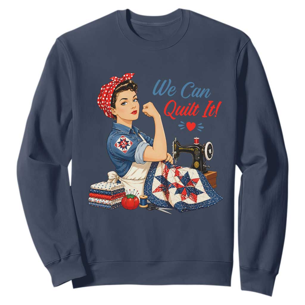 Funny Rosie We Can Quilt It Sweatshirt Quilting Sewing Crafty Joke TS02 Navy Print Your Wear