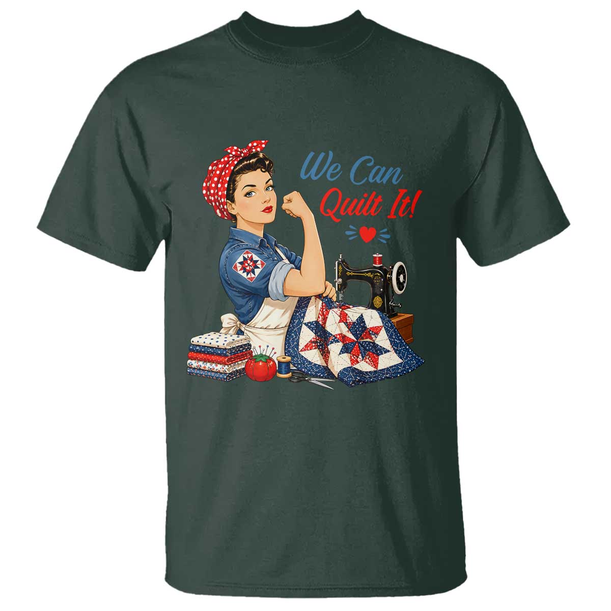 Funny Rosie We Can Quilt It T Shirt Quilting Sewing Crafty Joke TS02 Dark Forest Green Print Your Wear