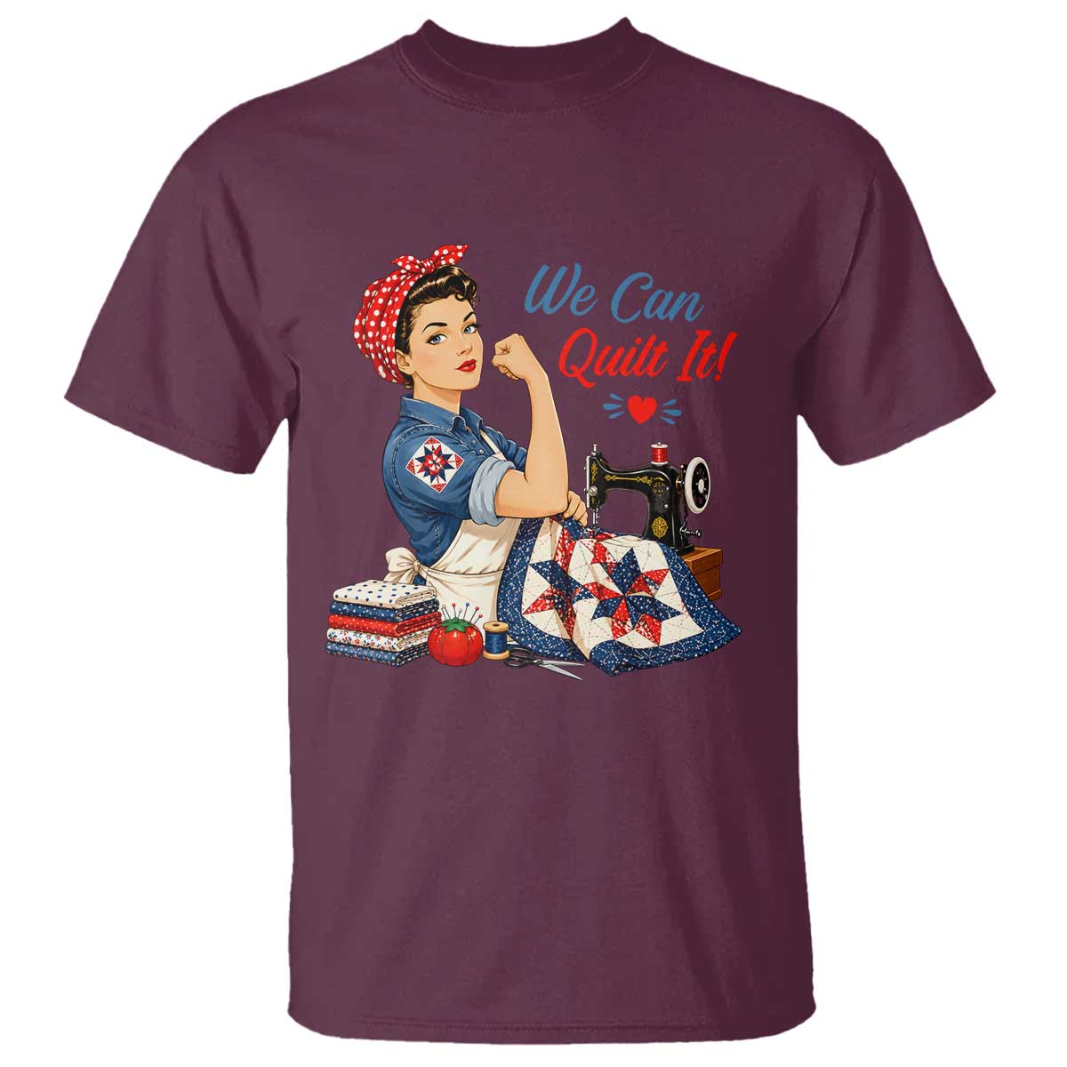Funny Rosie We Can Quilt It T Shirt Quilting Sewing Crafty Joke TS02 Maroon Print Your Wear