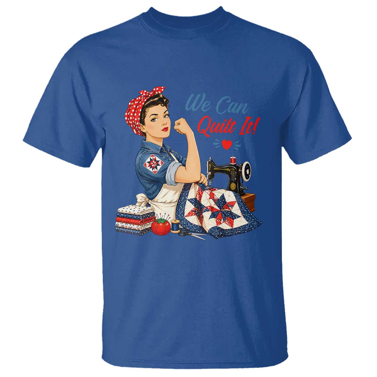 Funny Rosie We Can Quilt It T Shirt Quilting Sewing Crafty Joke TS02 Royal Blue Print Your Wear