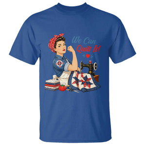 Funny Rosie We Can Quilt It T Shirt Quilting Sewing Crafty Joke TS02 Royal Blue Print Your Wear
