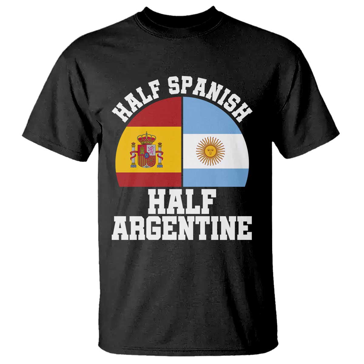 Half Spanish Half Argentine Flag Graphic T Shirt Proud Spain Argentina Dual Heritage Pride TS02 Black Print Your Wear