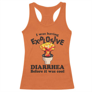 Funny Toilet Mushroom Cloud Gag Graphic Racerback Tank Top I Was Having Explosive Diarrhea Before It Was Cool TS02 Orange Print Your Wear