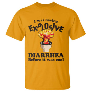 Funny Toilet Mushroom Cloud Gag Graphic T Shirt I Was Having Explosive Diarrhea Before It Was Cool TS02 Gold Print Your Wear