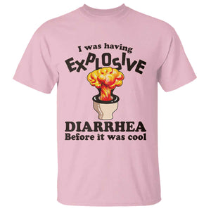 Funny Toilet Mushroom Cloud Gag Graphic T Shirt I Was Having Explosive Diarrhea Before It Was Cool TS02 Light Pink Print Your Wear