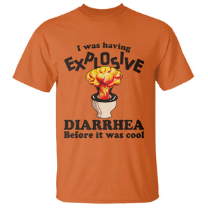 Funny Toilet Mushroom Cloud Gag Graphic T Shirt I Was Having Explosive Diarrhea Before It Was Cool TS02 Orange Print Your Wear