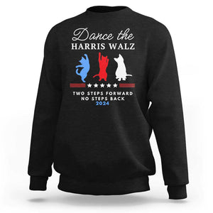 Dance The Harris Walz 2024 Sweatshirt Two Steps Forward No Steps Back TS02 Black Print Your Wear