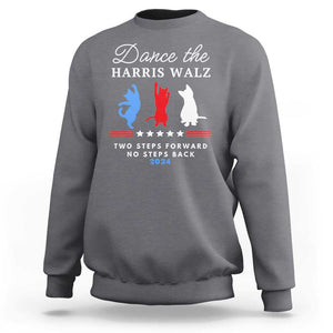 Dance The Harris Walz 2024 Sweatshirt Two Steps Forward No Steps Back TS02 Charcoal Print Your Wear