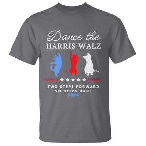 Dance The Harris Walz 2024 T Shirt Two Steps Forward No Steps Back TS02 Charcoal Print Your Wear