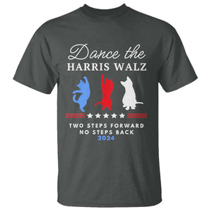 Dance The Harris Walz 2024 T Shirt Two Steps Forward No Steps Back TS02 Dark Heather Print Your Wear