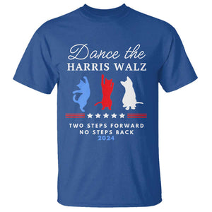 Dance The Harris Walz 2024 T Shirt Two Steps Forward No Steps Back TS02 Royal Blue Print Your Wear