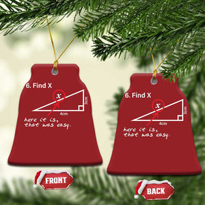 Funny Math Christmas Ornament Find X Here It Is That Was Easy TS02 Bell Flake Red Print Your Wear