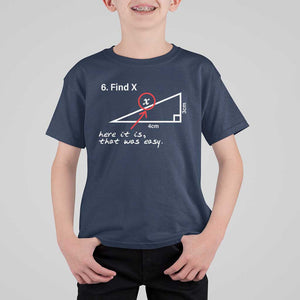 Funny Math T Shirt For Kid Find X Here It Is That Was Easy TS02 Navy Print Your Wear