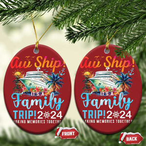 Aw Ship It's A Family Trip 2024 Christmas Ornament Cruise Trip Making Memories Family Matching TS02 Oval Red Print Your Wear