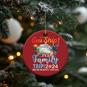 Aw Ship It's A Family Trip 2024 Christmas Ornament Cruise Trip Making Memories Family Matching TS02 Print Your Wear