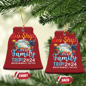 Aw Ship It's A Family Trip 2024 Christmas Ornament Cruise Trip Making Memories Family Matching TS02 Bell Flake Red Print Your Wear