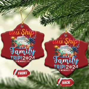 Aw Ship It's A Family Trip 2024 Christmas Ornament Cruise Trip Making Memories Family Matching TS02 Snow Flake Red Print Your Wear